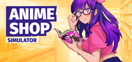 动漫商店模拟器 v1.0.6(25406277)中文版+全DLC整合+联机补丁 - 刹那资源网